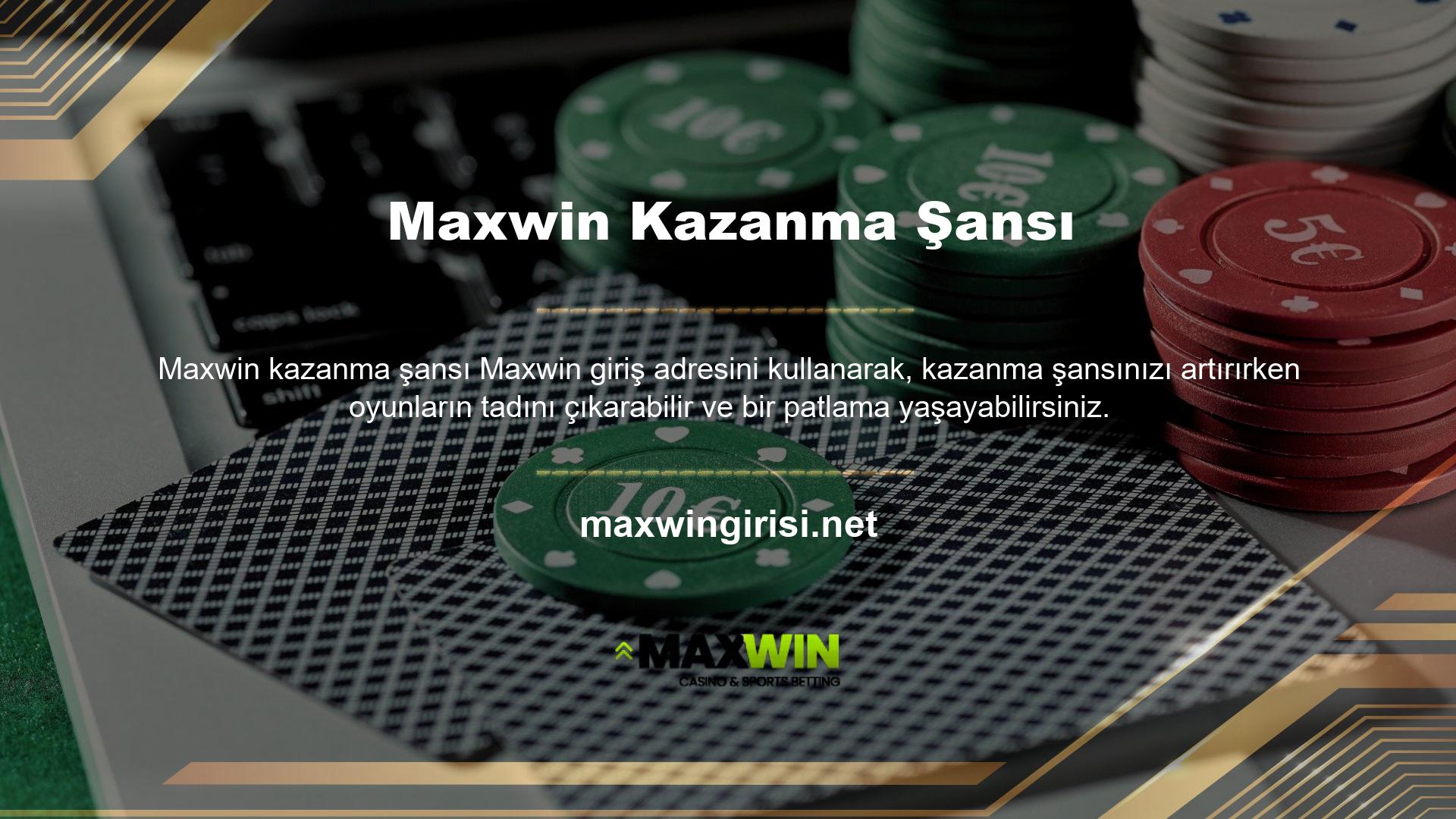 Mevcut Maxwin adresini kullandığınızda oynanacak çok fazla oyun var
